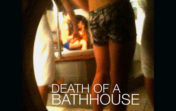 Death Of A Bathhouse Documentary Death Of A Bathhouse Documentary